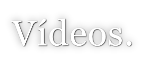 Vídeos.